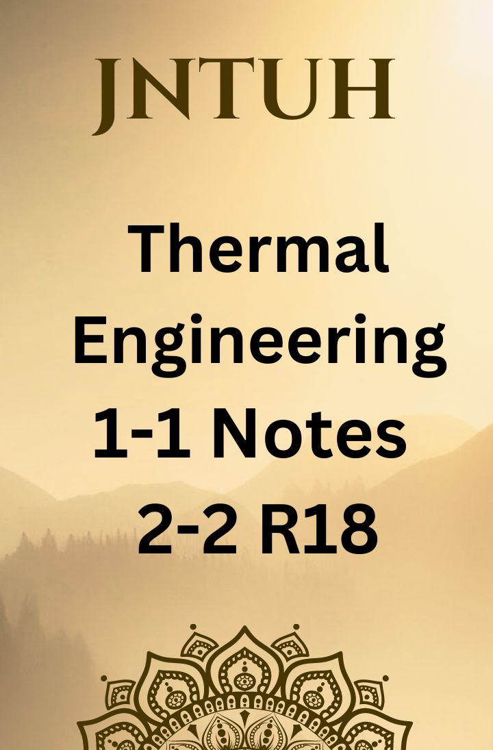 THERMAL ENGINEERING-1 NOTES 2-2 R(18)